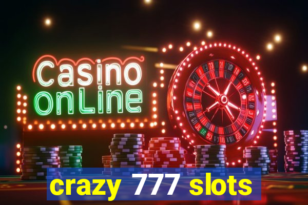 crazy 777 slots